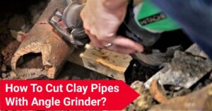 cut clay pipes with angle grinder