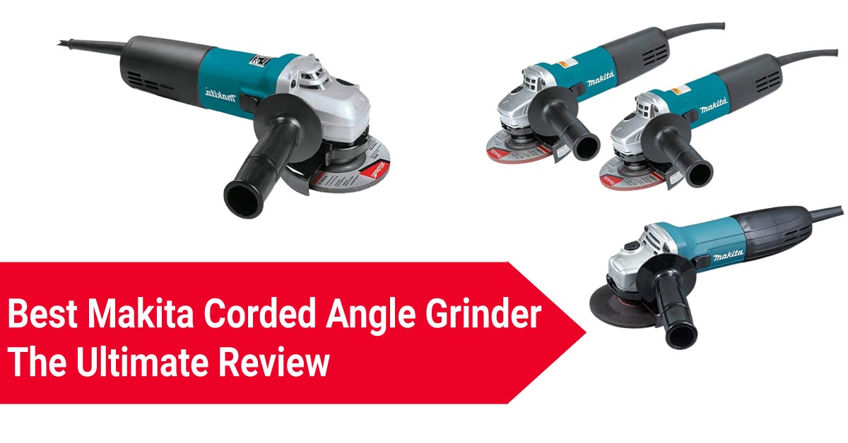 Best Makita Corded Angle Grinder