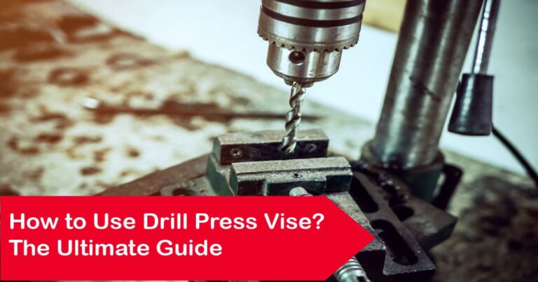 How to Use Drill Press Vise