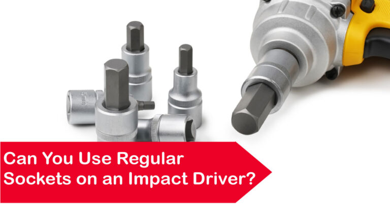 can you use regular sockets on an impact driver