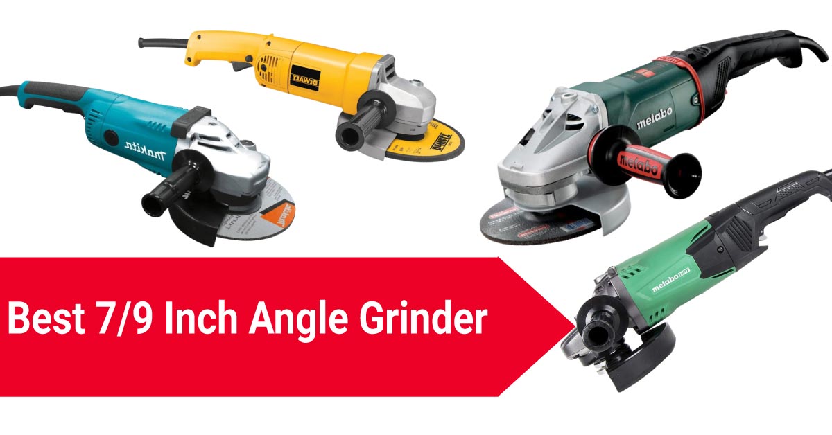 best 7/9 inch angle grinder