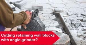cutting retaining wall blocks with angle grinder